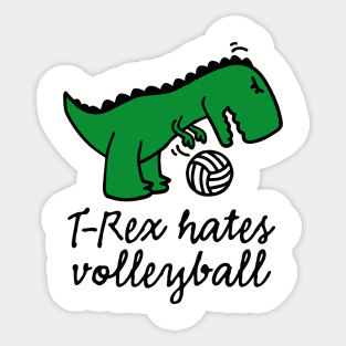 T-Rex hates volleyball volleyball ball funny dinosaur Sticker